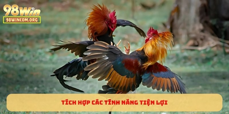 Tích hợp nhiều tính năng tiện lợi